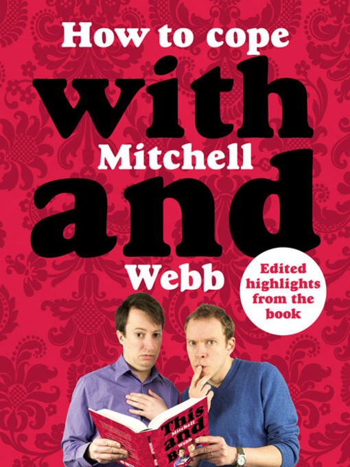 Title details for How to Cope with Mitchell and Webb by David Mitchell - Available